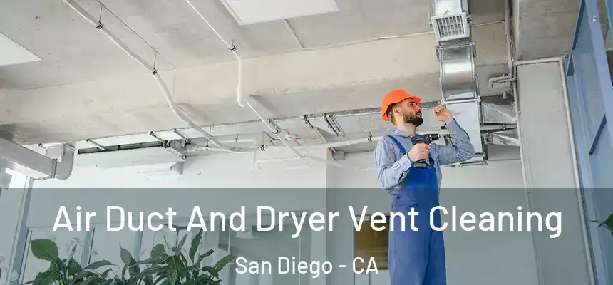  Air Duct And Dryer Vent Cleaning San Diego - CA