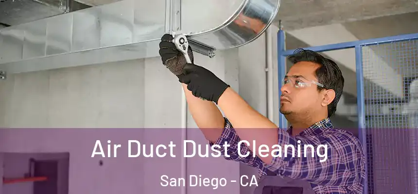 Air Duct Dust Cleaning San Diego - CA