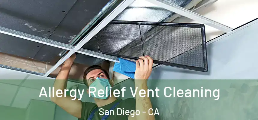 Allergy Relief Vent Cleaning San Diego - CA