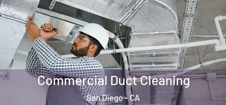Commercial Duct Cleaning San Diego - CA
