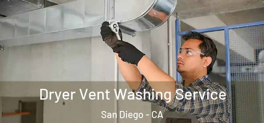 Dryer Vent Washing Service San Diego - CA