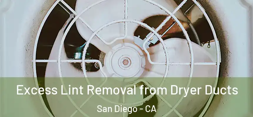 Excess Lint Removal from Dryer Ducts San Diego - CA