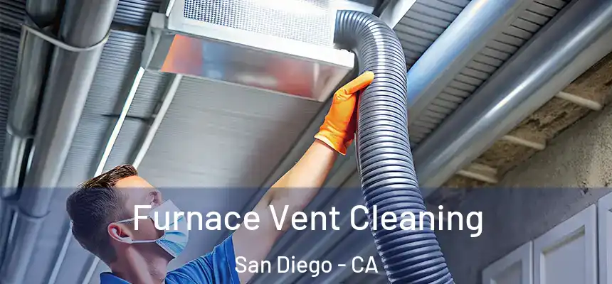 Furnace Vent Cleaning San Diego - CA