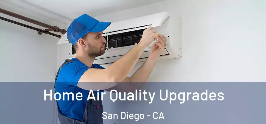 Home Air Quality Upgrades San Diego - CA