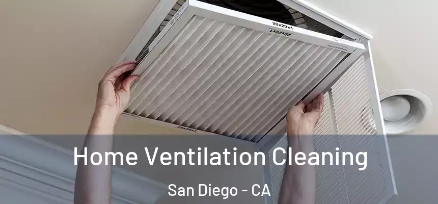 Home Ventilation Cleaning San Diego - CA