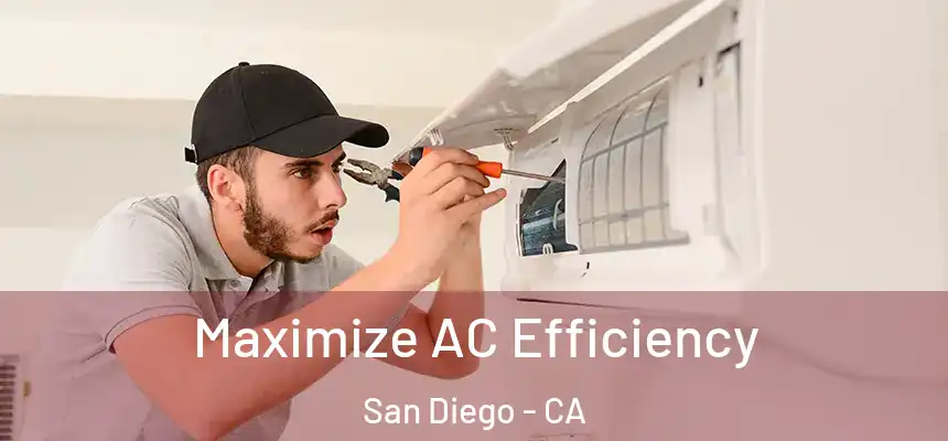Maximize AC Efficiency San Diego - CA